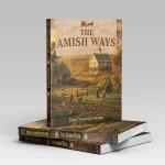 The Amish Ways by Eddie Swartzentruber - A4 Size