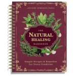 The Natural Healing Handbook, Spiral-Bound Guide for Herbal Remedies and Natural Recipes